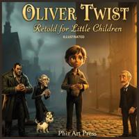 Oliver Twist, Retold for Little Children