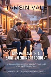 Mon petit ami de la Saint-Valentin par accident