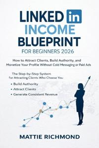 LinkedIn Income Blueprint for Beginners 2026