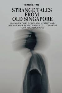 Strange Tales from Old Singapore
