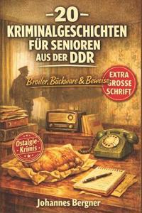 20 Kriminalgeschichten für Senioren aus der DDR