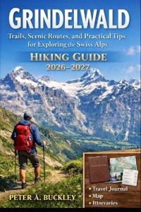 Grindelwald Hiking Guide 2026-2027