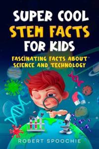 Super Cool STEM Facts for Kids
