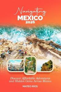 Navigating Mexico 2026
