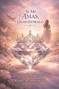 Si Me Amas, Demuéstralo