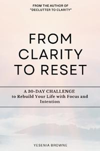 From Clarity to Reset