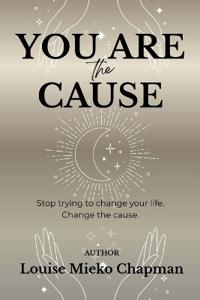You Are The Cause