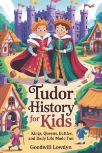 Tudor History For Kids