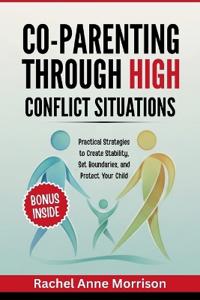 Co-Parenting Through High-Conflict Situations