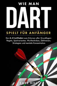 Wie man Dart spielt für Anfänger