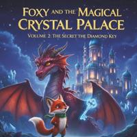 Foxy and the Magical Crystal Palace (Foxy's Adventures Book 2)
