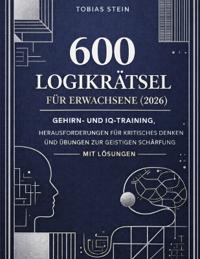 600 Logikrätsel für Erwachsene (2026)