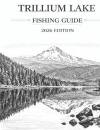 Trillium Lake Fishing Beginners Guide