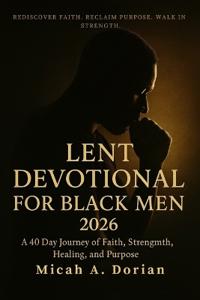 Lent Devotional for Black Men 2026