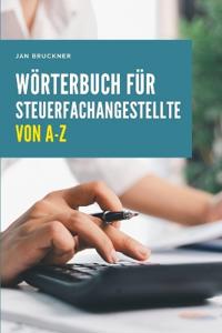 Wörterbuch für Steuerfachangestellte von A-Z