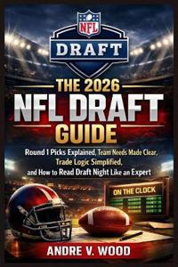 The 2026 NFL Draft Guide