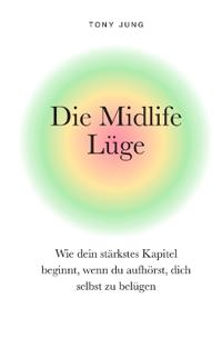 Die Midlife Lüge