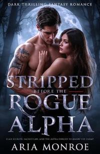 Stripped Before the Rogue Alpha