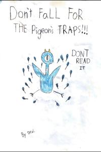 Don't Fall For The Pigeon's Traps!!!