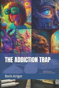 The Addiction Trap