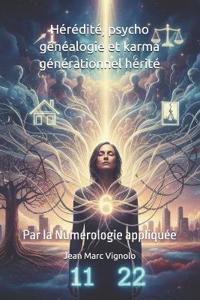 Hérédité, psycho généalogie et karma générationnel hérité