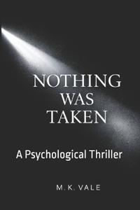 Vale, M: Nothing Was Taken
