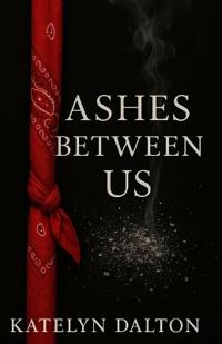Ashes Between Us
