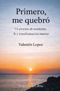 Primero, me quebró