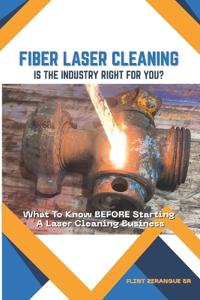 FIBER LASER CLEANING - Is The Industry Right For You?
