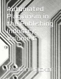 Automated Plagiarism in the Publishing Industry