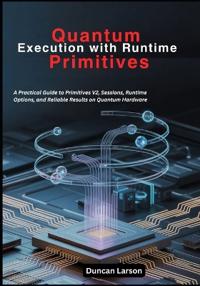 Quantum Execution with Runtime Primitives