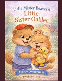 Little Mister Beaver's Little Sister Oaklee