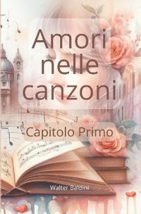 Amori nelle canzoni - Capitolo Primo