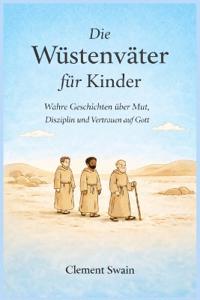 Die Wüstenväter für Kinder