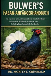 Bulwer's Fasan-Anfängerhandbuch