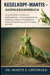 Kegelkopf-Mantis - Anfängerhandbuch