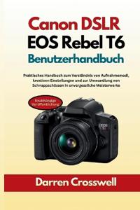 Canon DSLR EOS Rebel T6 Benutzerhandbuch