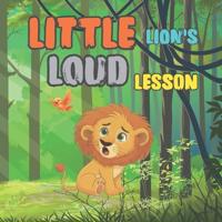 Little Lion's Loud Lesson