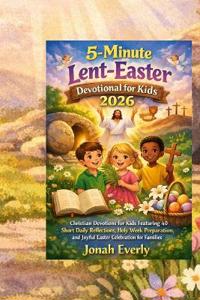 5 minutes lent-Easter devotional for kids 2026