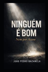 Ninguém é bom - Nem por acaso