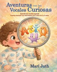 Aventuras con las Vocales Curiosas