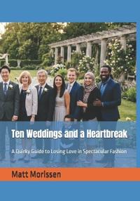 Ten Weddings and a Heartbreak