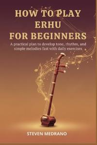 How to Play Erhu for Beginners