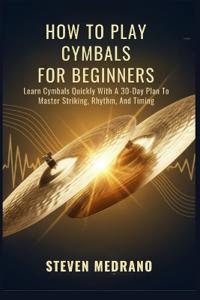How to Play Cymbals for Beginners