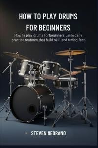How to Play Drums for Beginners