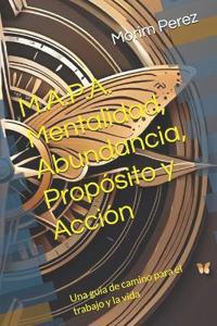 M.A.P.A. Mentalidad, Abundancia, Propósito y Acción