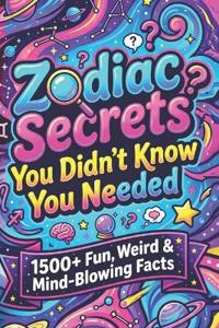 Zodiac Secrets You Didn't Know You Needed
