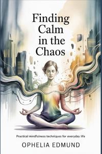 Finding Calm in the Chaos