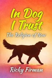 In Dog I Trust