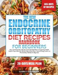 The New Endocrine Orbitopathy Diet Recipes Handbook for Beginners
